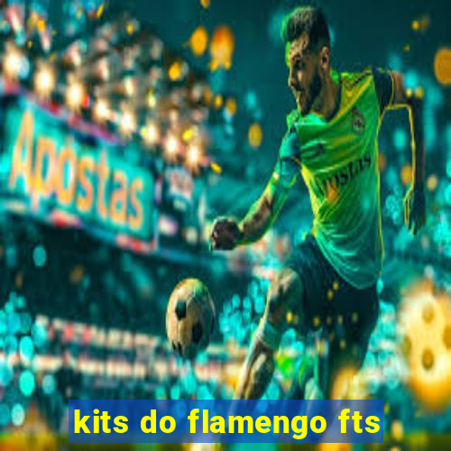 kits do flamengo fts